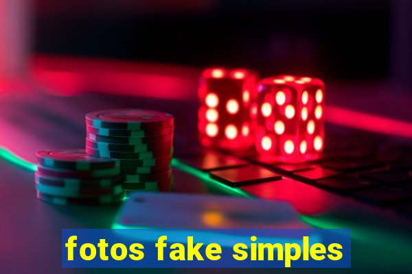 fotos fake simples